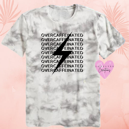 Overcaffeinated Tie-dye Tshirt